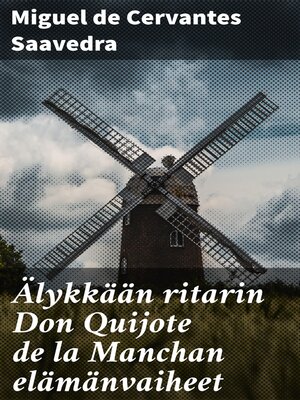 cover image of Älykkään ritarin Don Quijote de la Manchan elämänvaiheet